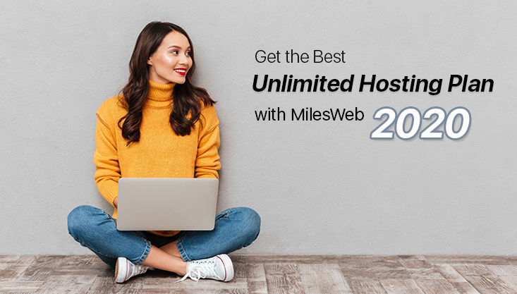 Get the Best Unlimited Hosting Plan with MilesWeb 2020